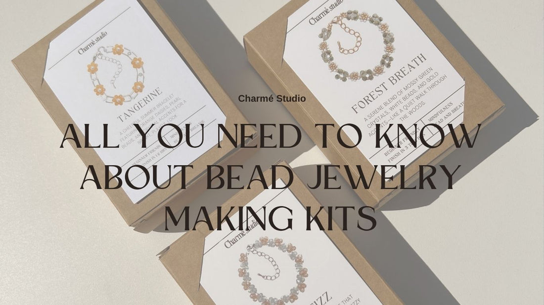 All You Need To Know About Bead Jewelry Making Kits - Charmé Studio