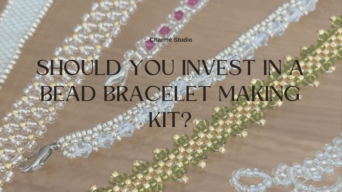 Should You Invest in a Bead Bracelet Making Kit? - Charmé Studio